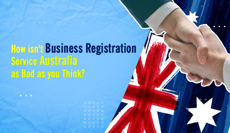How isn’t Business Registration Service Australia as Bad as you Think?