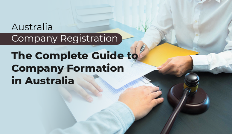 Australia Company Registration – The Complete Guide to Company Formation in Australia