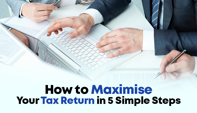 How to Maximize Your Tax Return in 5 Simple Steps